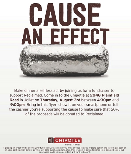 Chipotle in Joliet is donating 50% of proceeds to Reclaimedcharity.org onn August 3rd, 4:30-9 pm